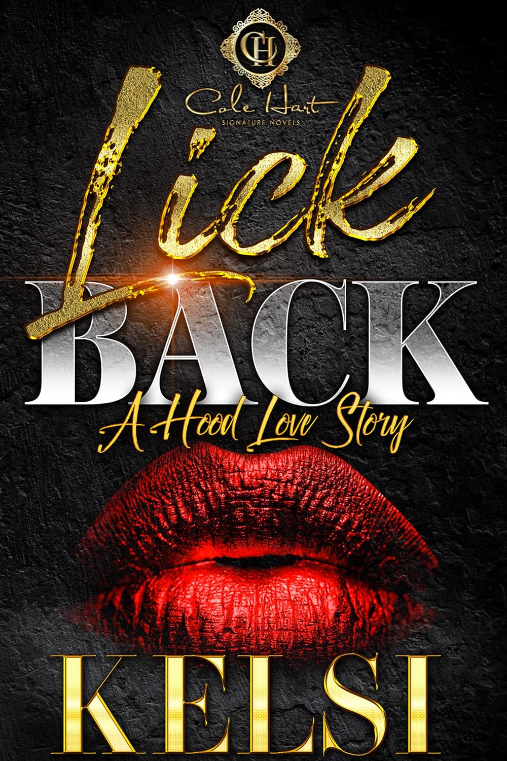 Lick Back: A Hood Love Story