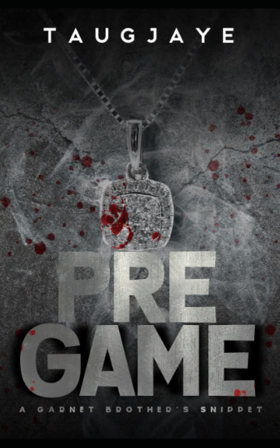 PreGame: A Garnet Brothers Snippet (The Garnet Crime Family Trilogy)