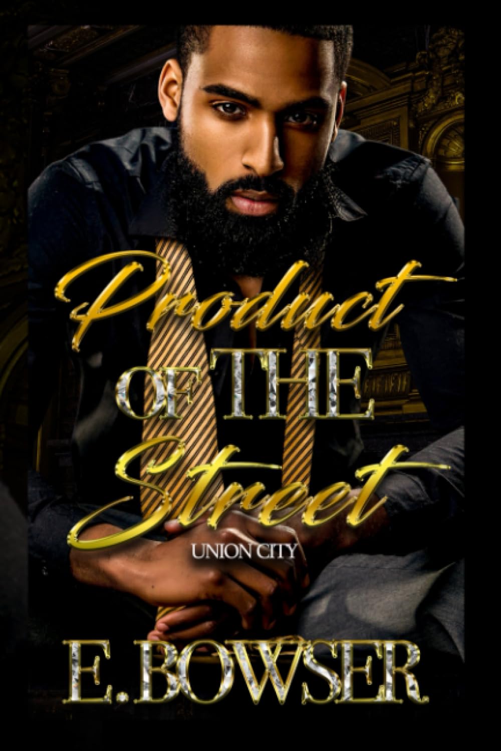 Product Of The Street: Union City Book 1