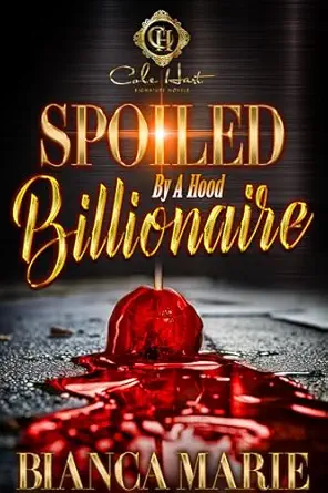 Spoiled By A Hood Billionaire: An African American Romance