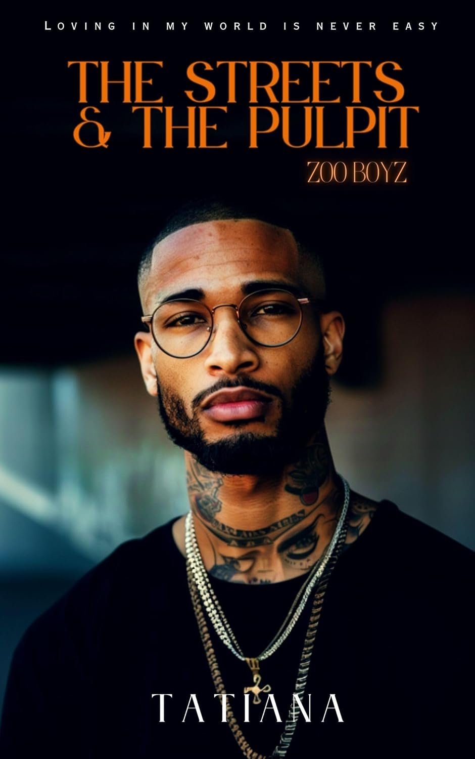 The Streets & The Pulpit: Loving In My World Is Never Easy (Zoo Boyz: Street Chaos Book 2)