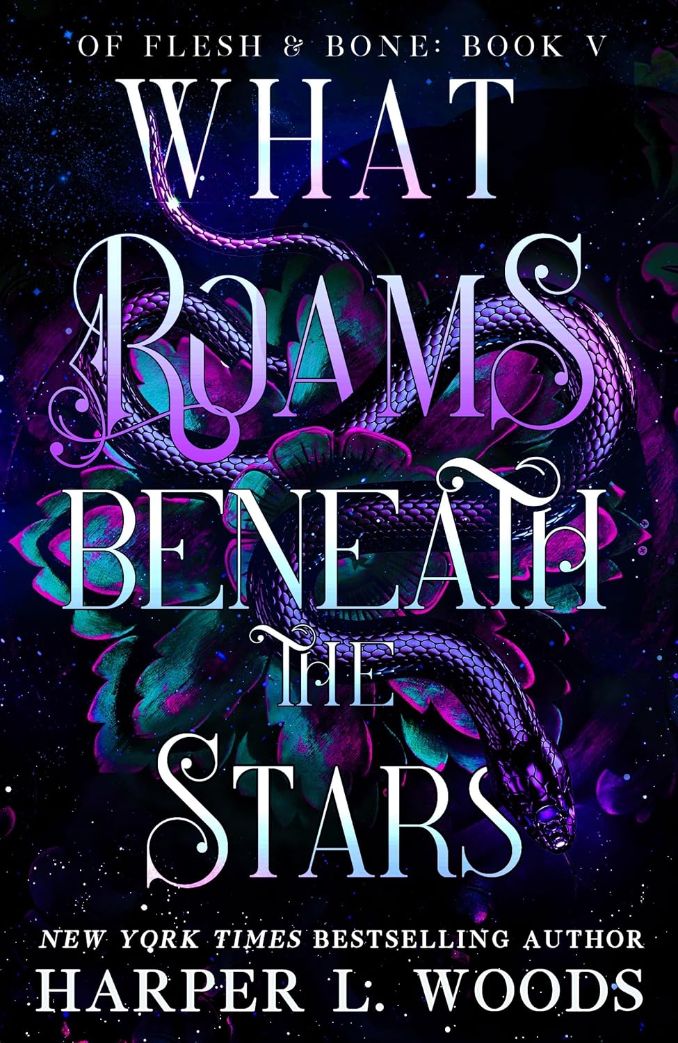 What Roams Beneath the Stars (Of Flesh & Bone Book 6)